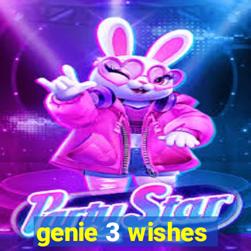 genie 3 wishes