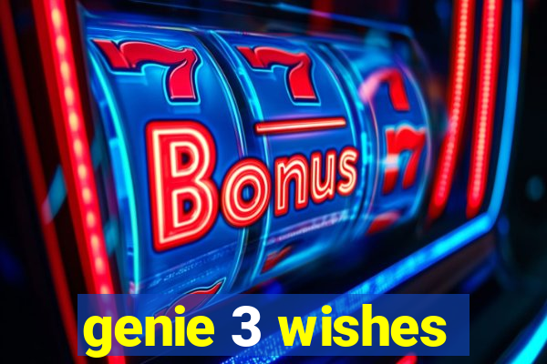 genie 3 wishes