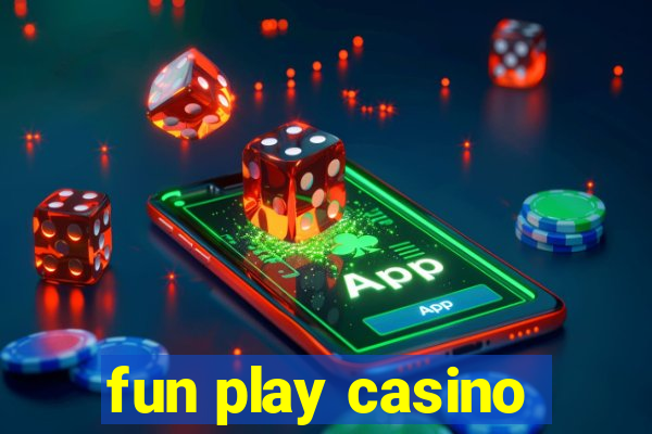 fun play casino