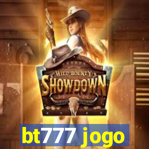 bt777 jogo