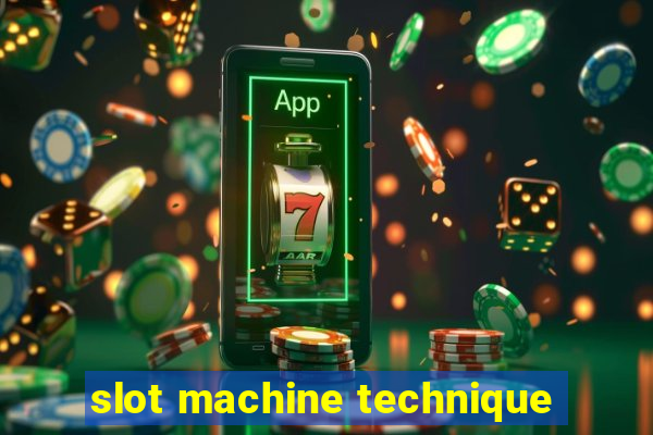 slot machine technique