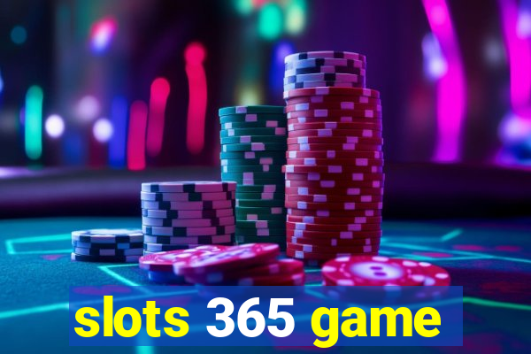 slots 365 game