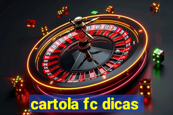 cartola fc dicas