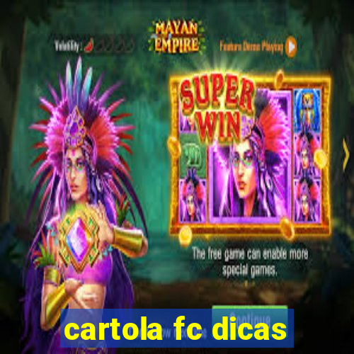 cartola fc dicas