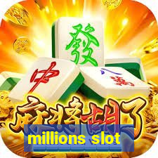 millions slot