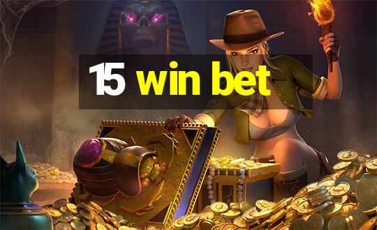 15 win bet