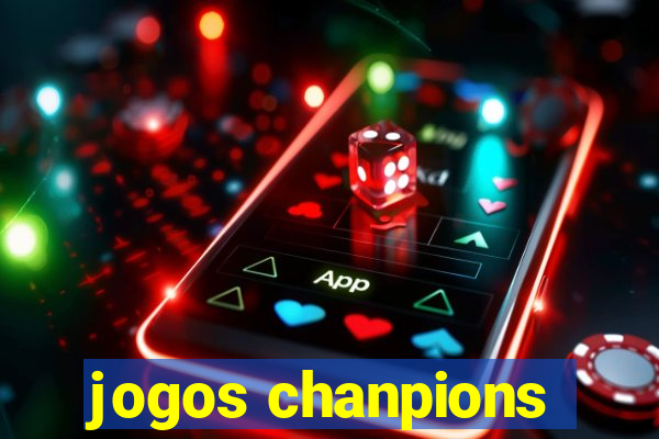 jogos chanpions