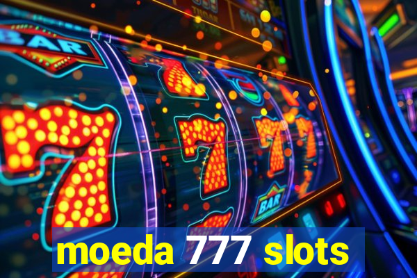 moeda 777 slots