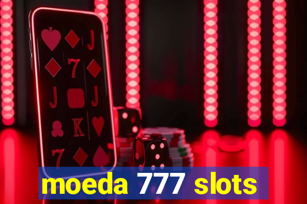 moeda 777 slots