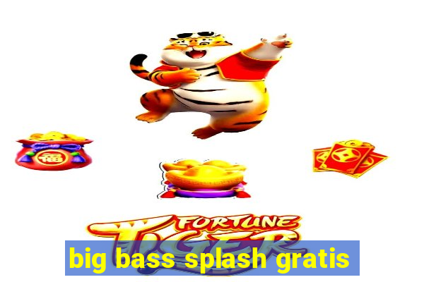 big bass splash gratis