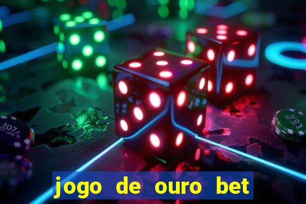 jogo de ouro bet reclame aqui