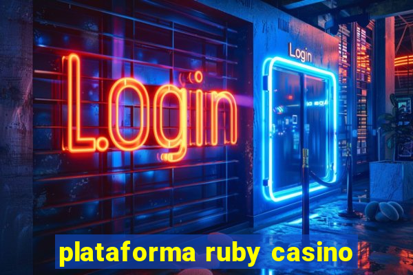 plataforma ruby casino