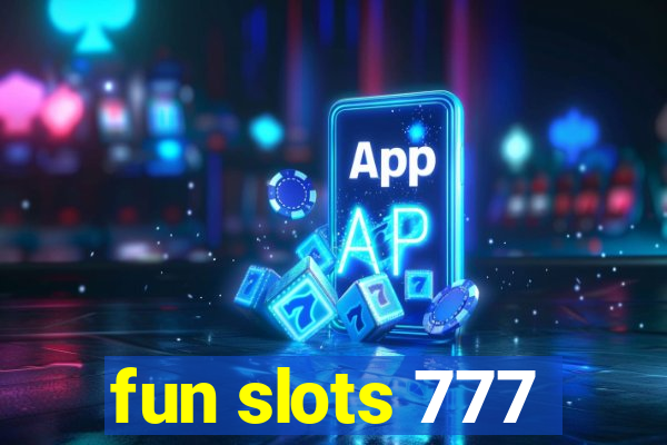 fun slots 777