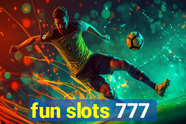 fun slots 777