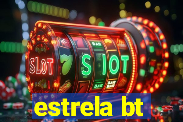 estrela bt