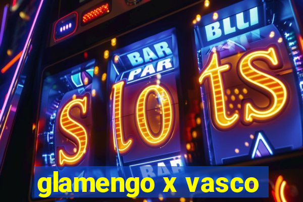 glamengo x vasco