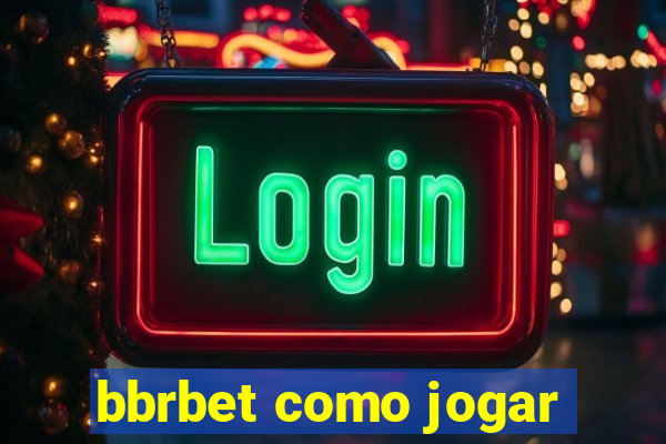 bbrbet como jogar