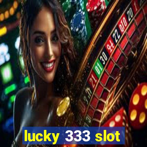 lucky 333 slot