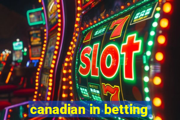 canadian in betting