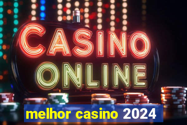 melhor casino 2024