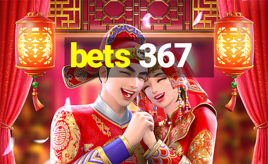 bets 367