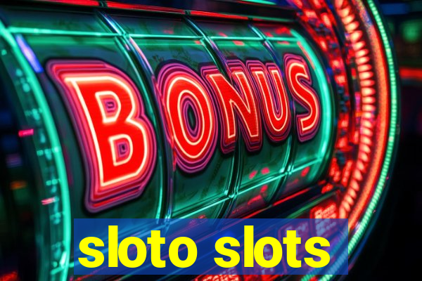 sloto slots