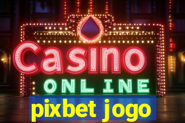 pixbet jogo