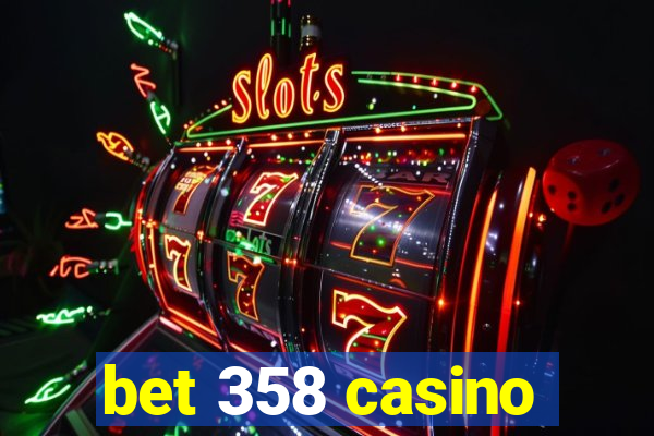 bet 358 casino