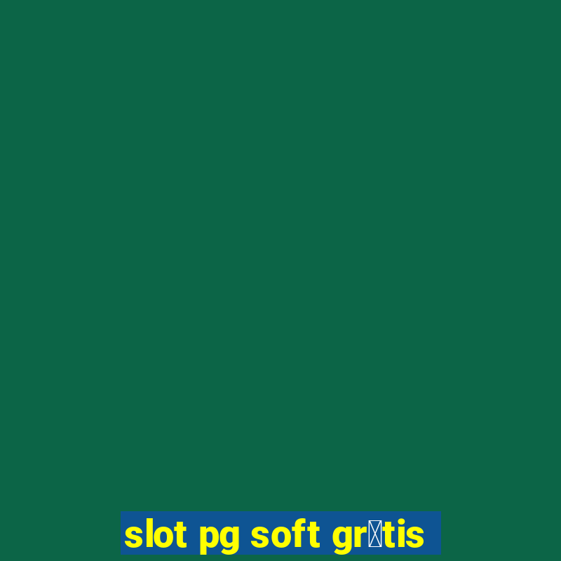 slot pg soft gr谩tis