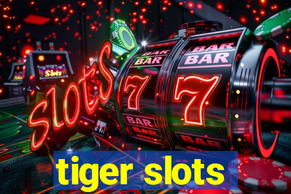 tiger slots