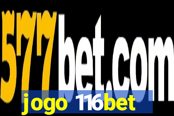 jogo 116bet