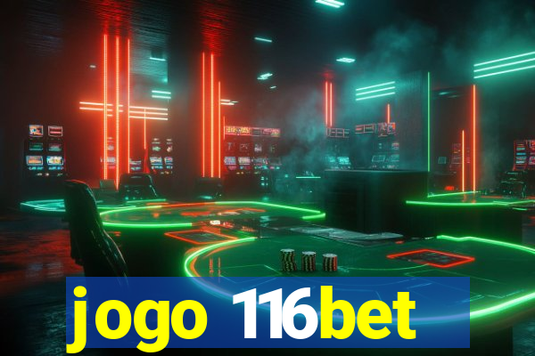 jogo 116bet