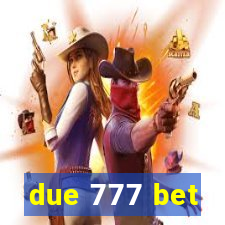 due 777 bet