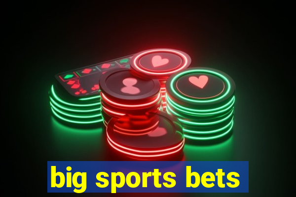 big sports bets