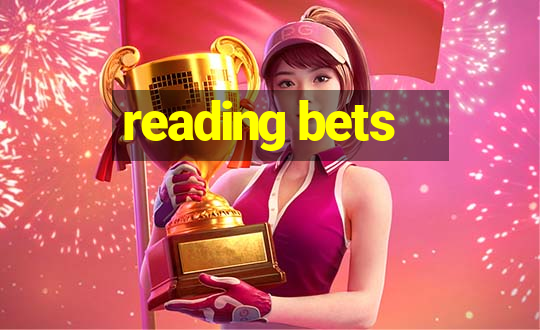 reading bets