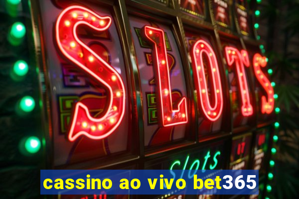 cassino ao vivo bet365