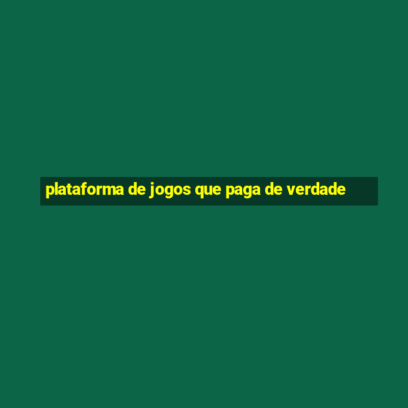 plataforma de jogos que paga de verdade