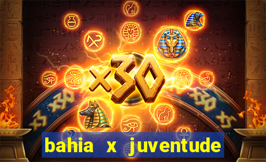 bahia x juventude onde assistir