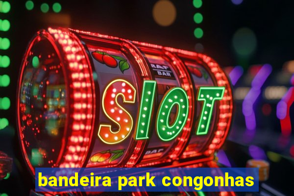 bandeira park congonhas