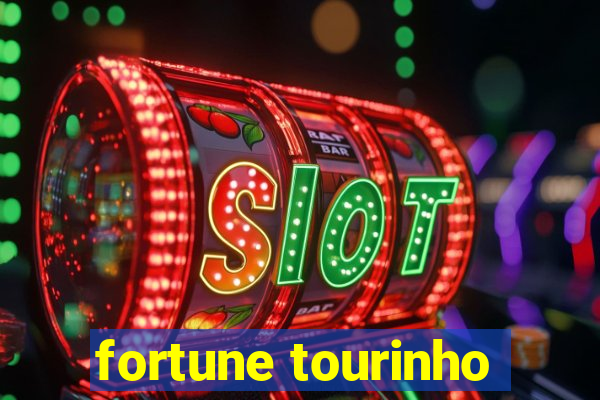 fortune tourinho