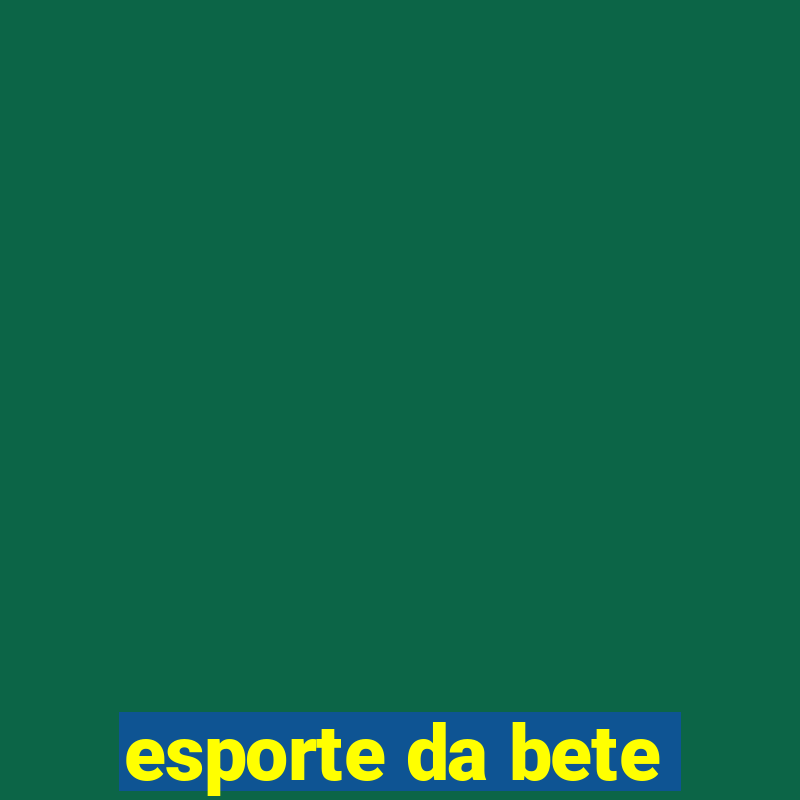 esporte da bete