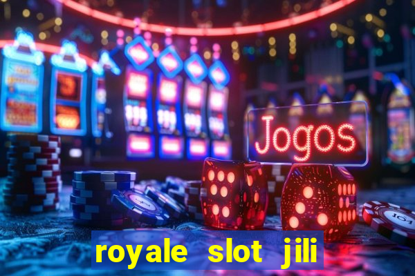 royale slot jili 777 club