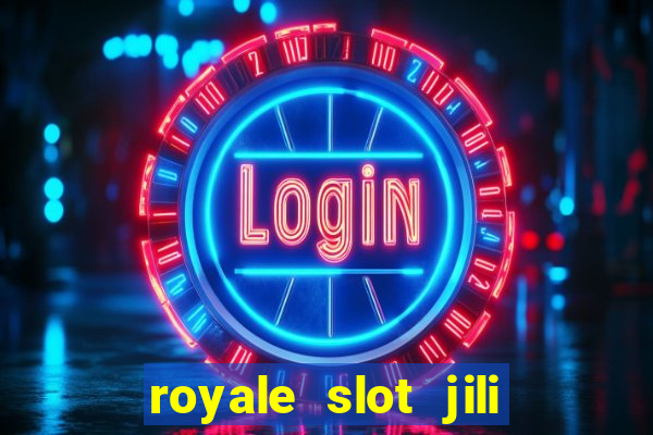 royale slot jili 777 club