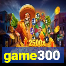 game300