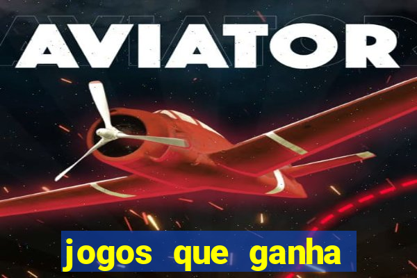 jogos que ganha dinheiro na hora