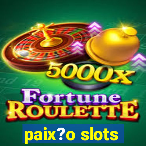 paix?o slots