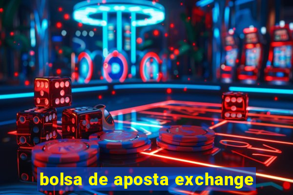 bolsa de aposta exchange