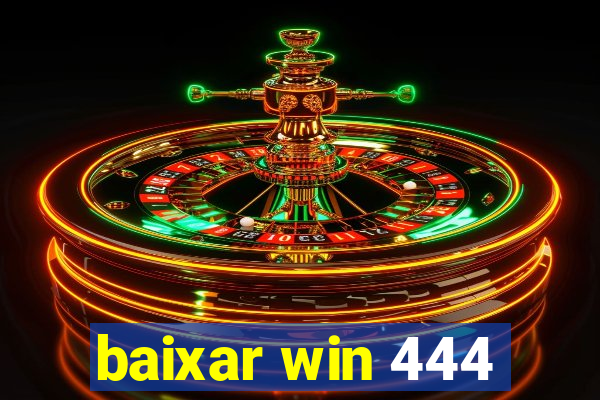 baixar win 444