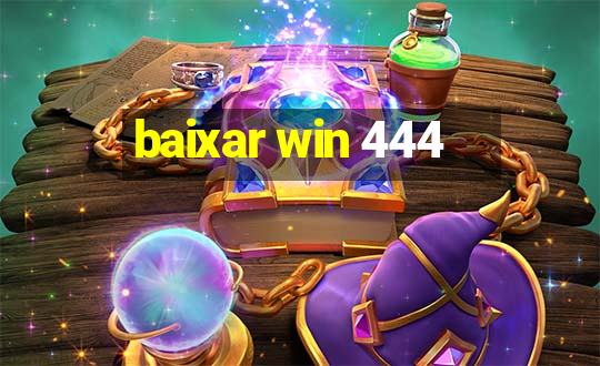 baixar win 444