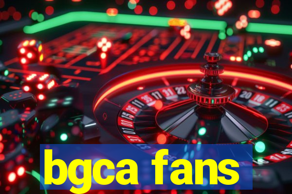 bgca fans